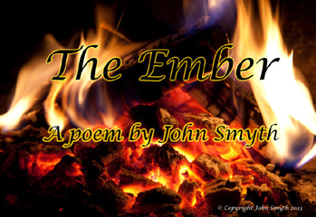 Click to watch video: "The Ember" by John Smyth
